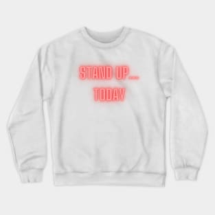 Stand Up Crewneck Sweatshirt